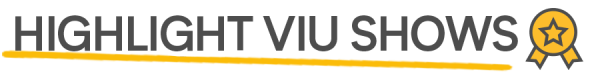 Viu highlight shows