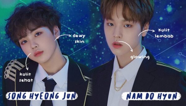 healthy skin look X1 from Produce X 101 : Song Hyeong Jun, Nam Do Hyun. Tonton di Viu 