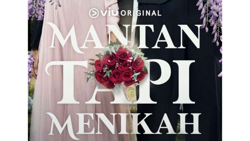 Sinopsis Mantan Tapi Menikah | Viu Original | VIU