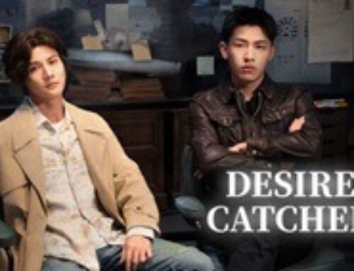 Sinopsis Desire Catcher | Drama China