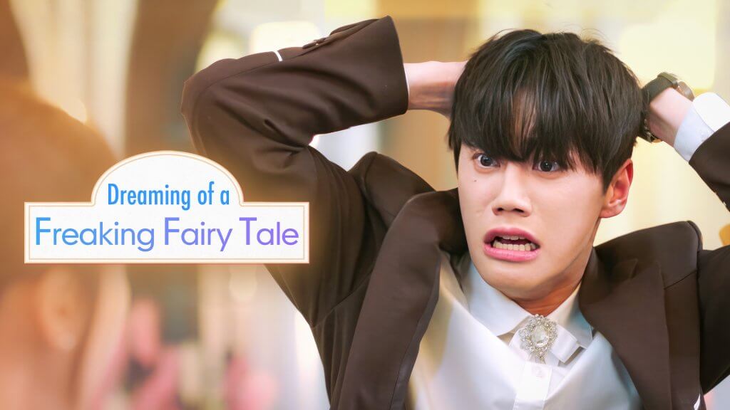 Dreaming of a Freaking Fairy Tale - 10 Must-Watch Korean Dramas on Viu for FREE in 2024 10 Must-Watch Korean Dramas on Viu for FREE in 2024